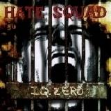 Hate Squad : I.Q. Zero